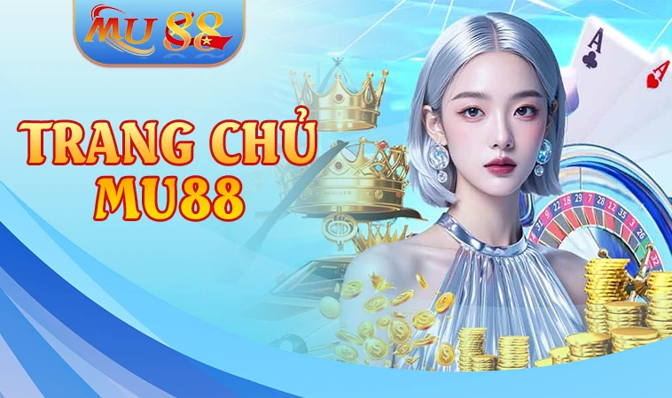 Nhà Cái Mu88 - Trang Cá Cược Online Đỉnh Cao Cho Dân Chơi 2025